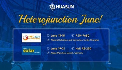 Heteropřechodový červen: Připojte se ke společnosti Huasun na výstavách SNEC PV Power Expo a Intersolar Europe 2024