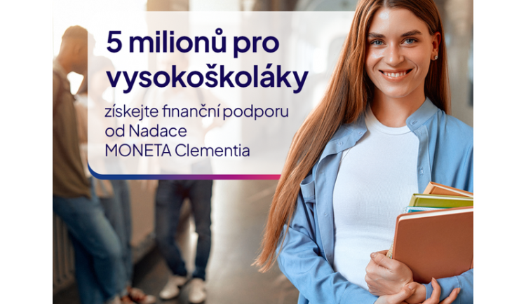 Nadace MONETA Clementia boří finanční bariéry vzdělávání. Studenty prvních ročníku vysokých škol podpoří částkou 5 milionů korun