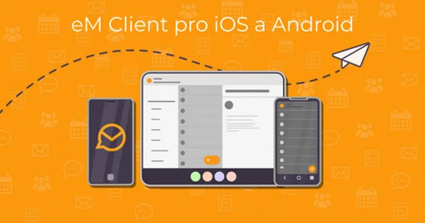 E-mailový klient eM Client přichází s mobilní aplikací
