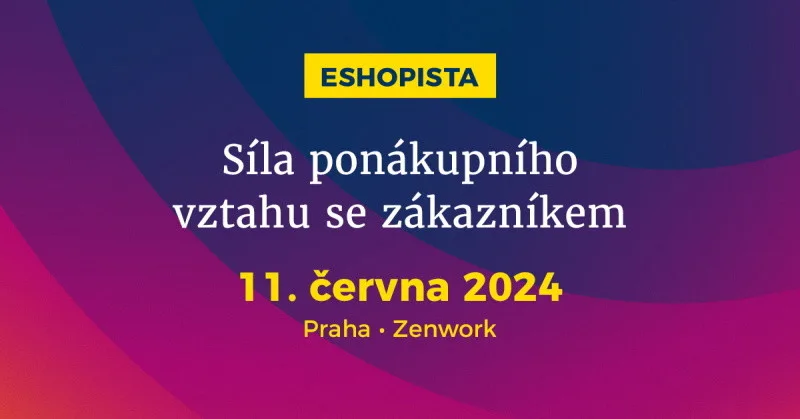 Červnový Eshopista se zaměří na sílu ponákupního vztahu se zákazníkem