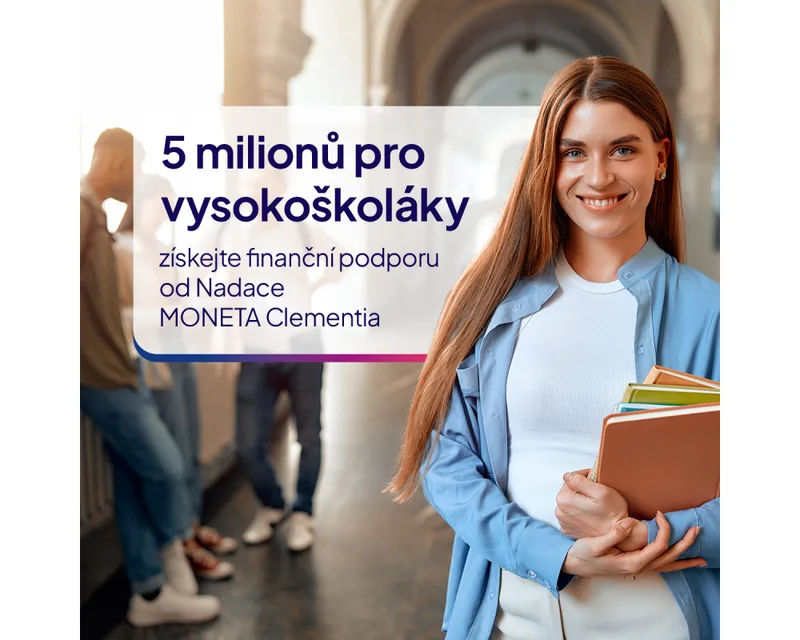 Nadace MONETA Clementia boří finanční bariéry vzdělávání. Studenty prvních ročníku vysokých škol podpoří částkou 5 milionů korun