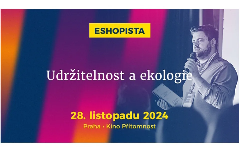 Listopadová konference Eshopista opět propojí špičky domácí e-commerce, zaměří se na udržitelnost, ekologii i greenwashing českých e-shopů